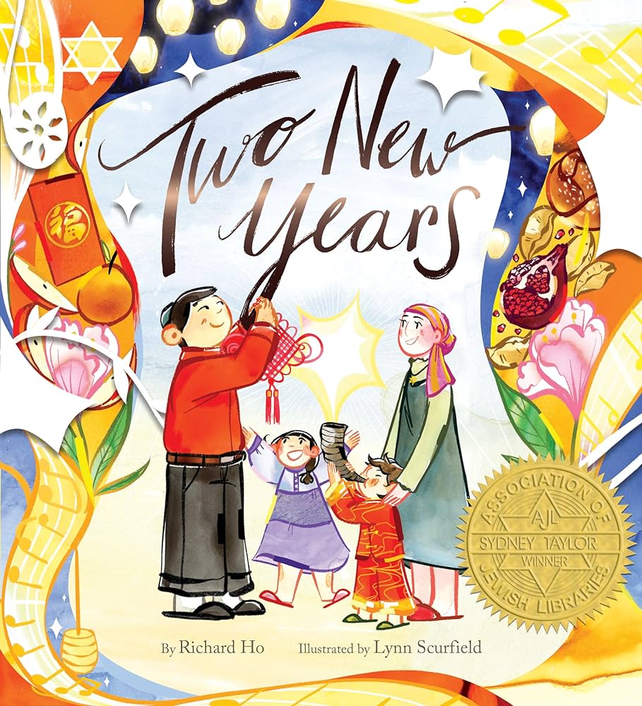 A picture book cover depicting a family of four surrounded by bright, colorful imagery from both Jewish and Chinese New Year traditions. The mother wears a head covering and stands beside the son, who is blowing a shofar; the daughter looks on excitedly as the father (who wears a yarmulke) hangs a red Chinese knot from the hand-lettered title. A gold medal with a Star of David on the bottom right corner reads "Association of Jewish Libraries: Sydney Taylor Winner."