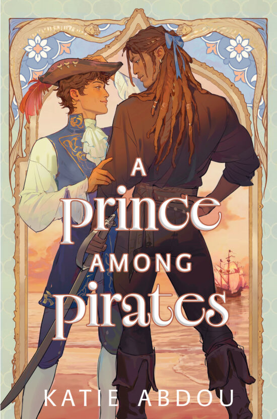 A young adult novel cover depicting two men standing flirtatiously with a pink sunset over the ocean in the background, a galleon visible in the distance, while blue, green, and gold Turkish patterns frame the scene. The fair-skinned man on the left faces the viewer, giving a mischievous smirk as he makes to put a brown pirate hat with a red feather on his head with one hand, resting his other hand lightly on the dark-skinned man's arm. The dark-skinned man on the left stands with his back to the viewer, a blue bow in his brown dreads, as he gazes down at the first man with fiery, amused intensity; one hand is on his hips, the other clutching a long sword.