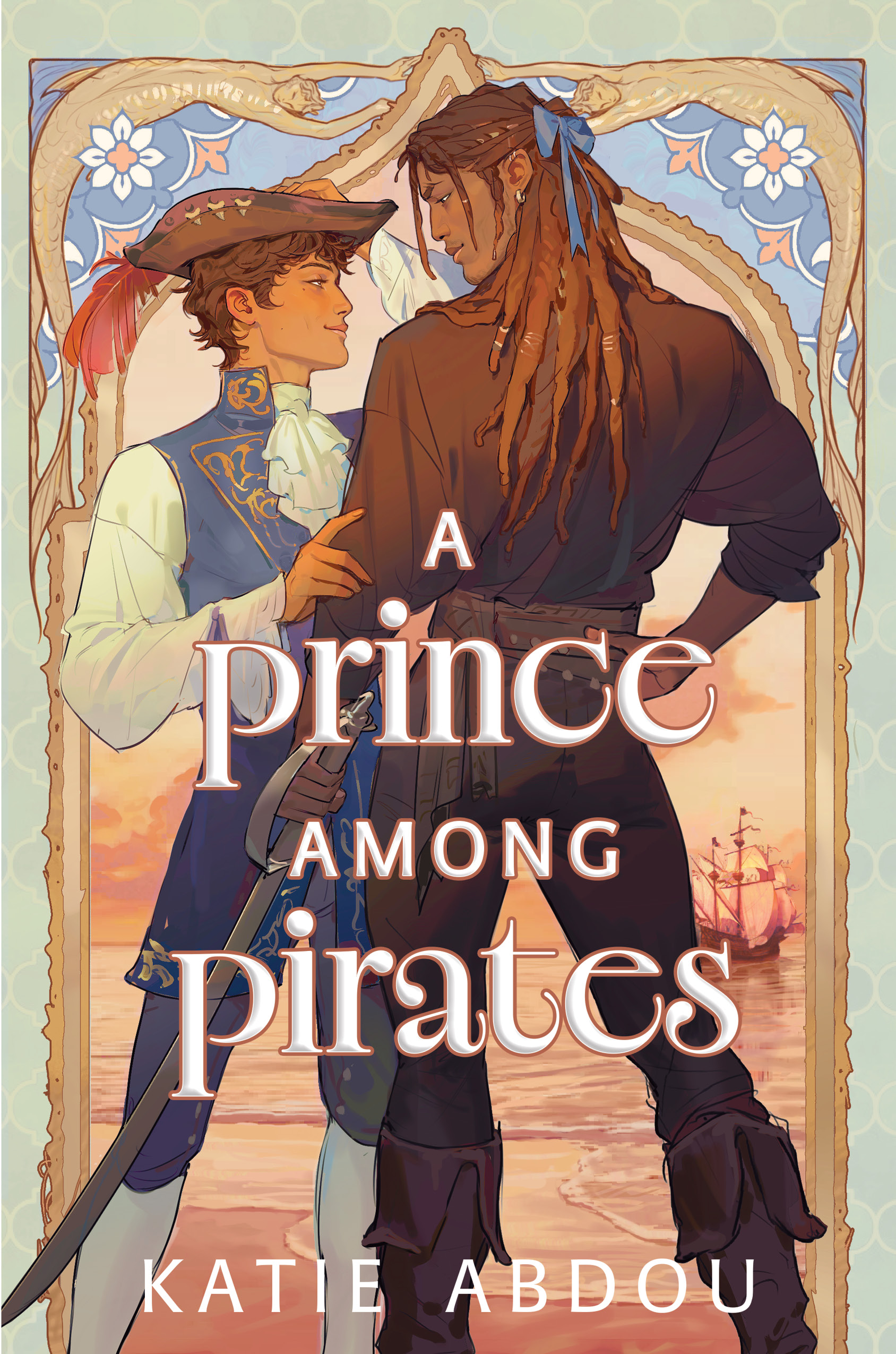 A young adult novel cover depicting two men standing flirtatiously with a pink sunset over the ocean in the background, a galleon visible in the distance, while blue, green, and gold Turkish patterns frame the scene. The fair-skinned man on the left faces the viewer, giving a mischievous smirk as he makes to put a brown pirate hat with a red feather on his head with one hand, resting his other hand lightly on the dark-skinned man's arm. The dark-skinned man on the left stands with his back to the viewer, a blue bow in his brown dreads, as he gazes down at the first man with fiery, amused intensity; one hand is on his hips, the other clutching a long sword.